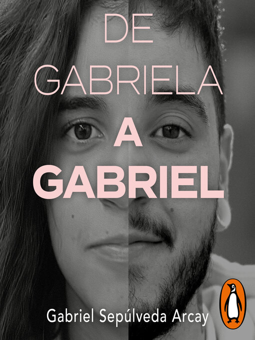 Title details for De Gabriela a Gabriel. Una transición by Gabriel Sepúlveda Arcay - Wait list